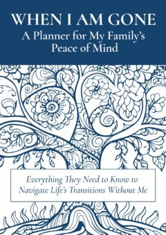 Front Cover of When I Am Gone A Planner for my Family's Peace of Mind